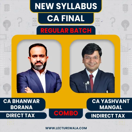 CA Final DT & IDT Regular Batch By CA Bhanwar Borana & CA Yashvant Mangal