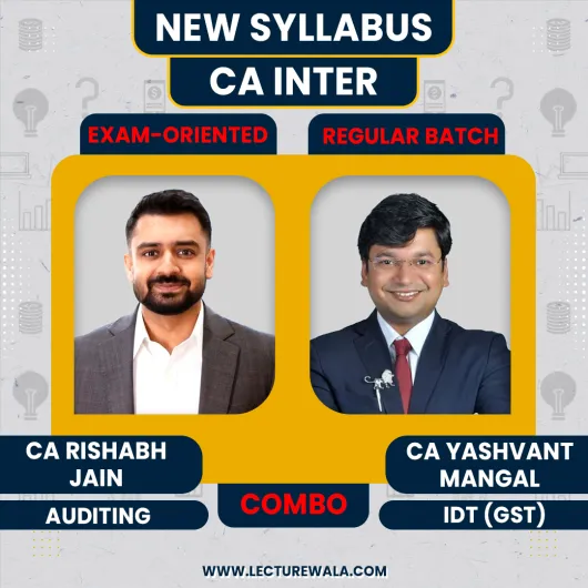 CA. Yashvant Mangal Taxation [GST] Regular Batch & CA Rishabh Jain Auditing Exam Oriented Batch Combo Classes For CA Inter