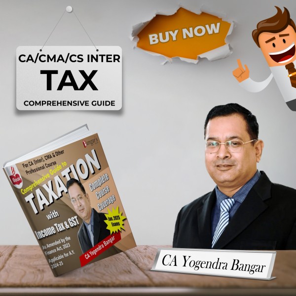 CA Yogendra Bangar Taxation Comprehensive Guide For CA/CMA Inter : Online Study Material