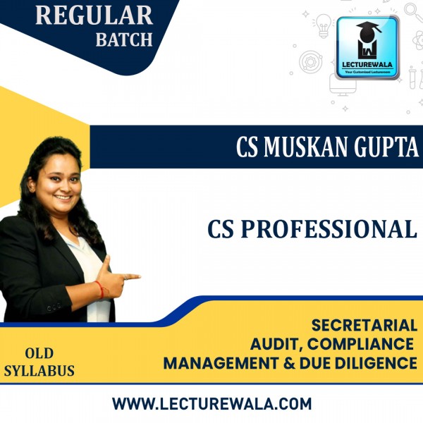 CS Professional Old Syllabus Secretarial Audit, Compliance Management& Due Diligence Regular Classes By CS Muskan Gupta : Online Classes