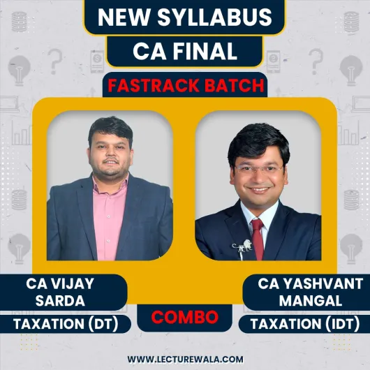 CA Vijay Sarda Direct Taxation & CA Yashvant Mangal Indirect Taxation Fastrack online Combo Classes For CA Final