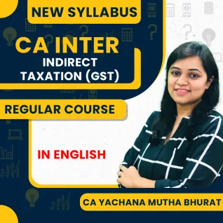 CA Yachana Mutha Bhurat Indirect Taxation (GST) Latest Recording Of Live Batch Regular Online Classes For CA Inter New Syllabus CA Yachana Mutha Bhurat Indirect Taxation (GST) Latest Recording Of Live Batch Regular Online Classes For CA Inter New Syllabus