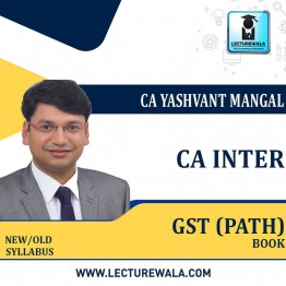 CA Inter GST Path Book  New And Old Syllabus : Study Material By CA Yashvant Mangal (For May 2021 & Nov.2021)