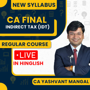 CA Yashvant Mangal Indirect Taxation Regular In-Depth Full Course Latest Amended Batch For CA Final.