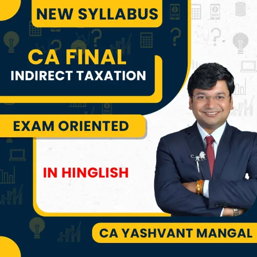 CA Yashvant Mangal Indirect Taxation Live Guidance Exam Oriented As Per New Syllabus For CA Final