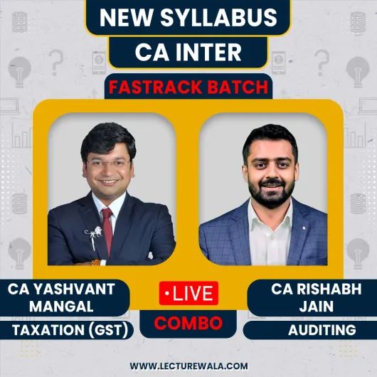 CA. Yashvant Mangal Taxation [GST] & CA Rishabh Jain Auditing Live @ Home Fastrack Online Combo Classes For CA Inter