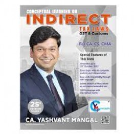 CA,CS,CMA Final & Professionalsl  Indirect Tax Laws 25th Edition Conceptual Learning  Study Material By CA Yashvant Mangal (For May / Nov 2023