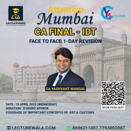 CA Final IDT F2F Revision Batch in Mumbai One Day Marathon By CA Yashvant Mangal: Face To Face Live Batch.