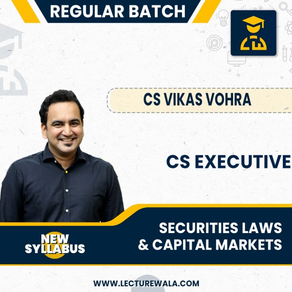 CS Executive New Syllabus Capital market & securities laws Regular Batch By CS Vikas Vohra : Online Classes