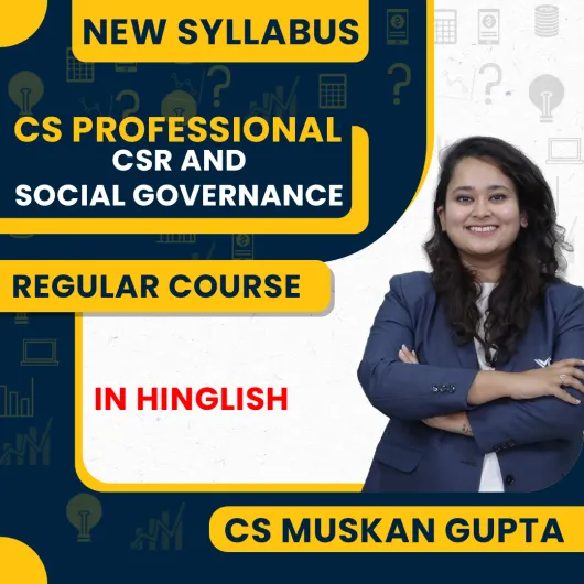 CS Muskan Gupta CSR & Social Governance Regular Classes For CS Muskan Gupta CS Professional Online Classes