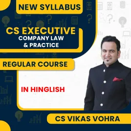 CS Vikas Vohra Company law & Practice Regular Classes For CS Executive Online Classes CS Vikas Vohra Company law & Practice Regular Classes For CS Executive Online Classes