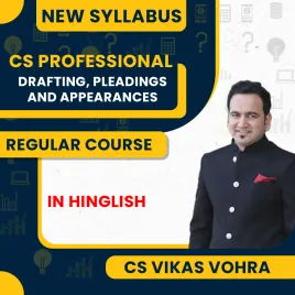 CS Vikas Vhora Module-I Drafting, Appearances & Pleadings Regular Classes For CS Professional Online Classes CS Vikas Vhora Module-I Drafting, Appearances & Pleadings Regular Classes For CS Professional Online Classes