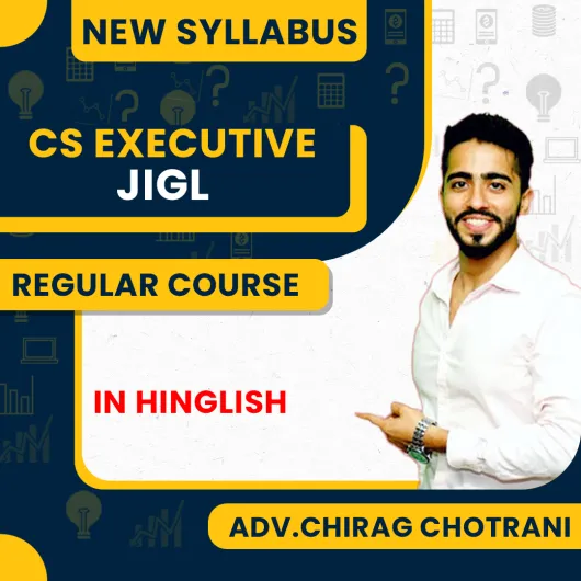 Adv. Chirag Chotrani Jurisprudence, Interpretation & General Laws (JIGL) Regular Classes For CS Executive Online Classes