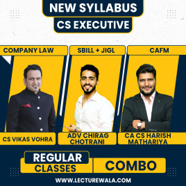 CS Vikas Vohra Company Law Adv Chirag Chotrani SBILL+JIGL &amp; CA CS Harish Mathariya CAFM Regular Classes For CS Executive Online Classes