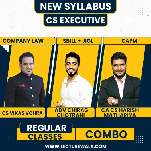 CS Vikas Vohra Company Law Adv Chirag Chotrani SBILL+JIGL & CA CS Harish Mathariya CAFM Regular Classes For CS Executive Online Classes