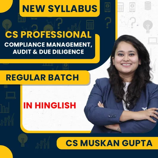 CS Muskan Gupta Module-I Compliance Management, Audit & Due Diligence Regular Classes For CS Professional