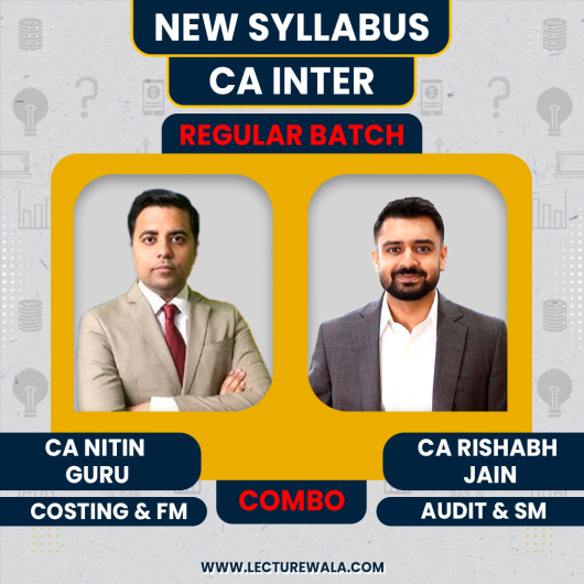CA Nitin Guru Costing & Financial Management & CA Rishabh Jain Audit & SM Regular Online Classes For CA Inter