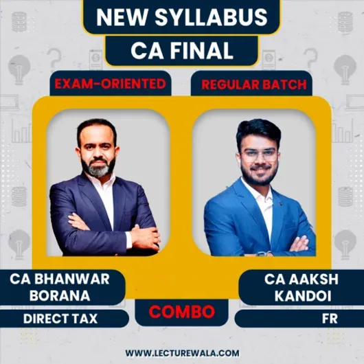 CA Bhanwar Borana DT (Exam Oriented ) & CA Aakash Kandoi FR (Regular ) Batch Classes For CA Final CA Bhanwar Borana DT (Exam Oriented ) & CA Aakash Kandoi FR (Regular ) Batch Classes For CA Final