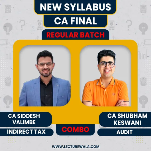 CA Final IDT & Audit Regular Batch By CA Shubham Keswani & CA Siddesh Valimbe : Online Classes 