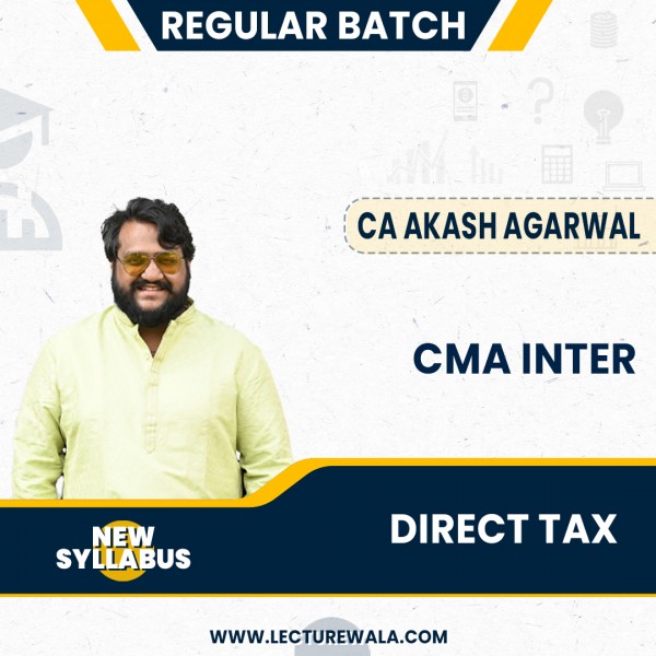 CA Akash Agarwal Direct Tax New Syllabus Regular Online Classes For CMA Inter: Google Drive Classes