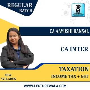 CA Intermediate Taxation (Income Tax plus GST) New Syllabus Regular Course By Prof. Aayushi Bansal : Online classes. CA Intermediate Taxation (Income Tax plus GST) New Syllabus Regular Course By Prof. Aayushi Bansal : Online classes.