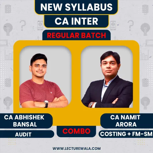CA Abhishek Bansal Auditing & CA Namit Arora FM-SM & Costing regular Online Combo Classes For CA Inter group - 2