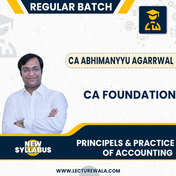 CA Abhimanyyu Agarrawal  Principles & Practice Of Accounting Regular Batch For CA Foundation : Google Drive / Live Online Classes