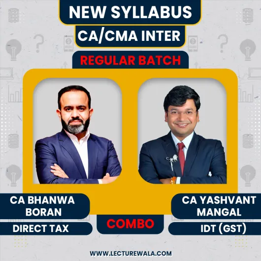 CA / CMA Inter DT & IDT Regular Batch By CA Bhanwar Borana & CA Yashvant Mangal