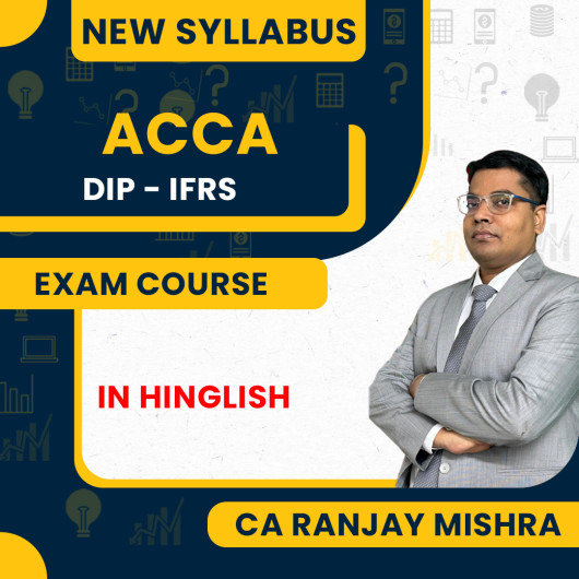 Dip IFRS Past Exam Course Question Lectures For ACCA ( UK ) by CA Rajnay Mishra Dip IFRS Past Exam Course Question Lectures For ACCA ( UK ) by CA Rajnay Mishra