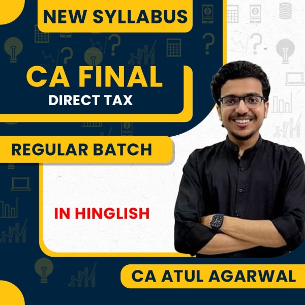 CA Atul Agarwal Direct Tax & International Tax Regular Online Classes For CA Final: Google Drive Classes