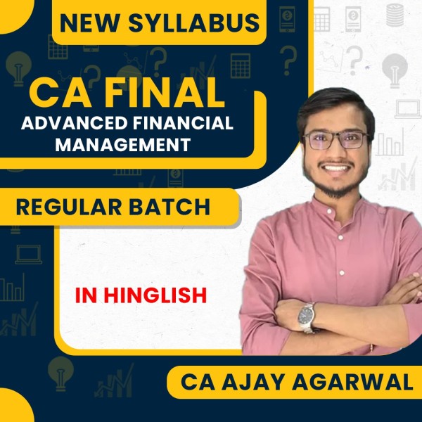 CA Ajay Agarwal Advanced Financial Management (AFM) Online Regular Classes For CA Final: Online Classes