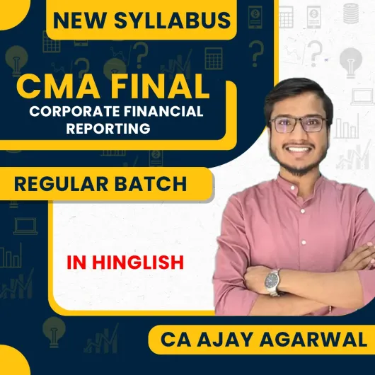 CA Ajay Agarwal Corporate Financial Reporting (CFR) Regular Online Classes For CMA Final: Google Drive Classes