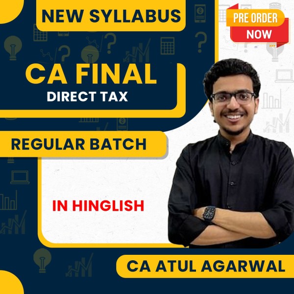 Pre-Booking CA Atul Agarwal Direct Tax & International Tax Regular Online Classes For CA Final: Google Drive Classes