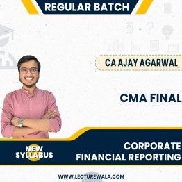 CA Ajay Agarwal CMA Final Corporate Financial Reporting (CFR)