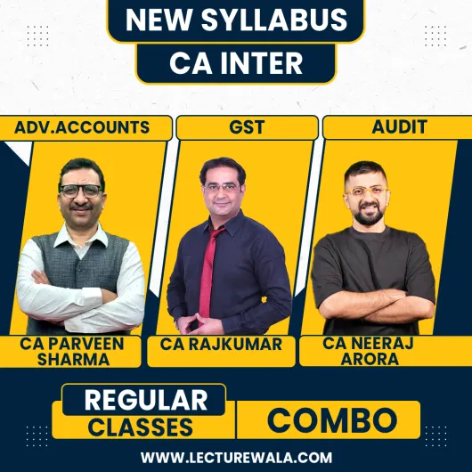 CA Inter New Syllabus Adv.Accounts, GST & Audit Combo Regular Batch By CA Parveen Sharma, CA RajKumar & CA Neeraj Arora CA Inter New Syllabus Adv.Accounts, GST & Audit Combo Regular Batch By CA Parveen Sharma, CA RajKumar & CA Neeraj Arora