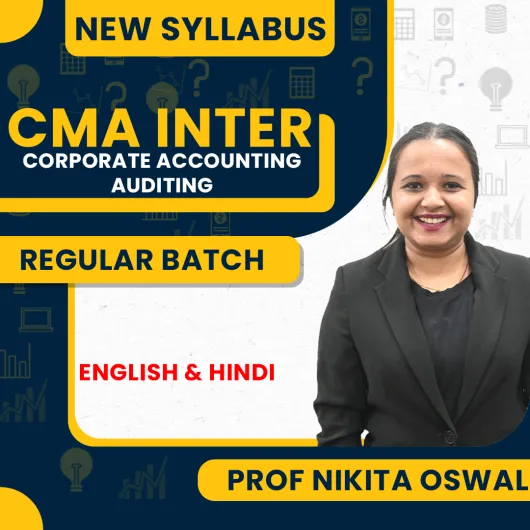 Prof. Nikita Oswal Corporate Accounting Regular Online Classes For CMA Inter: Online Classes