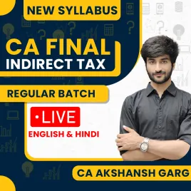 CA Akshansh Garg Indirect Tax Regular Classes For CA Final: Online Classes CA Akshansh Garg Indirect Tax Regular Classes For CA Final: Online Classes
