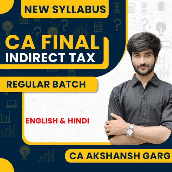 CA Akshansh Garg Indirect Tax Regular Online Classes For CA Final: Google Drive Classes