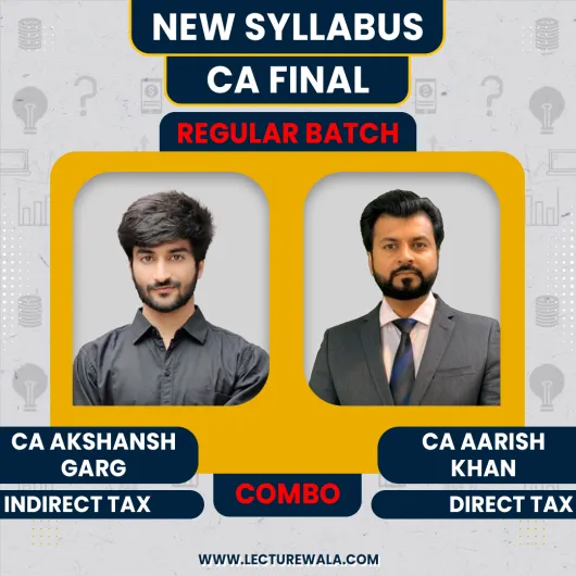 CA Aarish Khan DT & CA Akshansh Garg IDT Combo Regular Online Classes For CA Final: Google Drive Classes