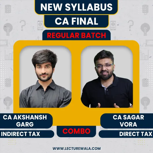 CA Sagar Vora DT & CA Akshansh Garg IDT Combo Regular Online Classes For CA Final: Google Drive Classes