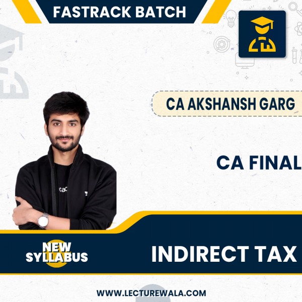 CA Final Indirect Tax Live + Recorded Fastrack Course By  CA Akshansh Garg :Online Live Classes