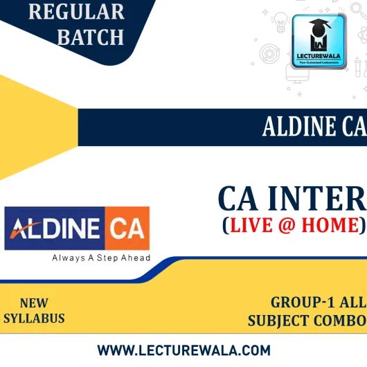 CA Inter Group - 1 Combo Regular Batch Live @ Home By Aldine CA : Online Live Classes.