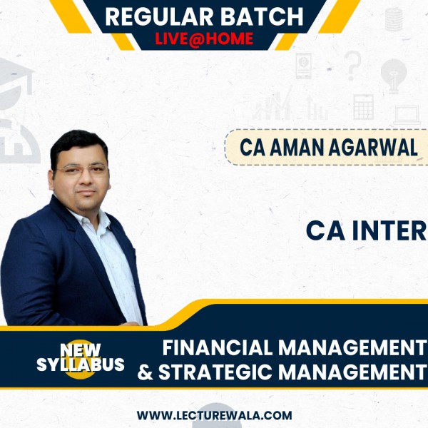 CA Aman Agarwal Financial Management & Strategic Management Regular Online Classes For CA Inter: Google Drive & Pen drive Classes