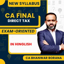 CA Final Direct Taxation Exam - Oriented- fastrack Batch By CA Bhanwar Borana