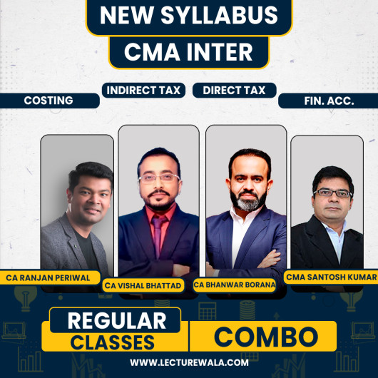 CA Vishal Bhattad IDT, CA Bhanwar Borana DT, CA Ranjan Periwal Costing & CA CMA Santosh Kumar Fina. Accounting Regular Combo Classes For CMA Inter 