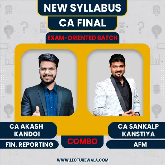 CA Aakash Kandoi FR & CA Sankalp Kanstiya AFM Exam Oriented Combo Classes For CA Final