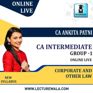 CA INTERMEDIATE GROUP I Corporate and Other Laws By CA ANKITA PATNI : Onlive live Classes. CA INTERMEDIATE GROUP I Corporate and Other Laws By CA ANKITA PATNI : Onlive live Classes.
