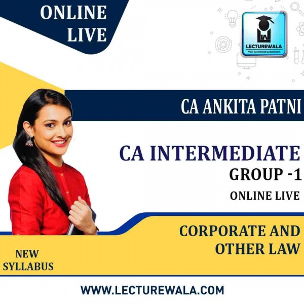 CA INTERMEDIATE GROUP I Corporate and Other Laws By CA ANKITA PATNI : Onlive live Classes.