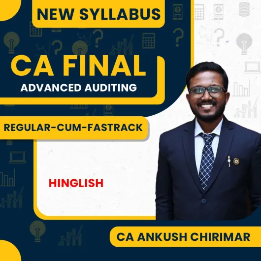 CA Ankush Chirimar Advanced Auditing & Professional Ethics Regular-cum-Fastrack Online Classes For CA Final