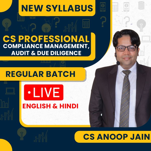 CS Anoop Jain Compliance Management, Audit & Due Diligence New Syllabus Regular Live Classes For CS Professional: Online / Offline Classes.